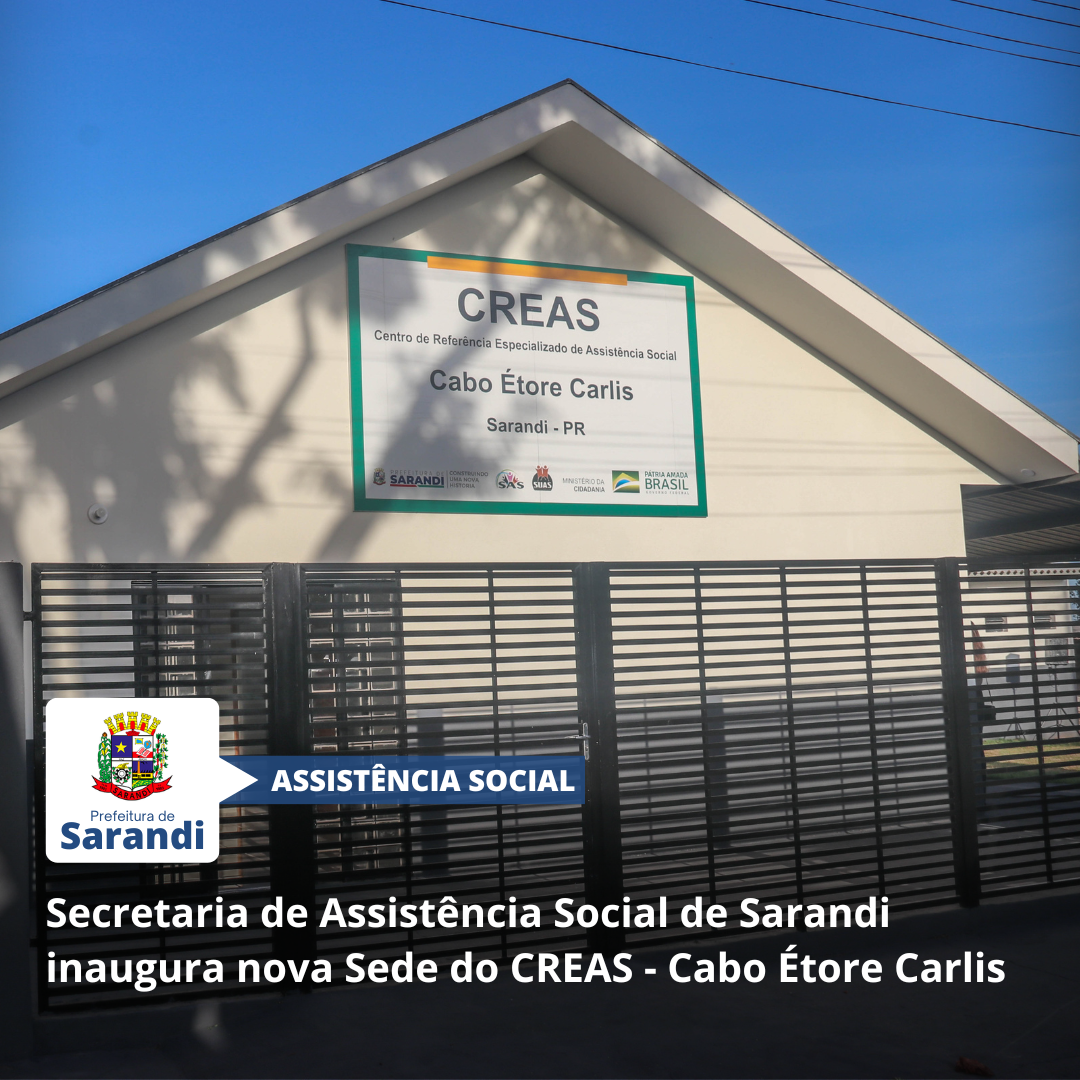 Secretaria de Assistência Social de Sarandi inaugura nova Sede do CREAS - Cabo Étore Carlis